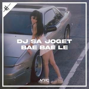 DJ SA JOGET BAEBAE LE X MINANG KABAU MENGKANE VIRAL TIKTOK 2023