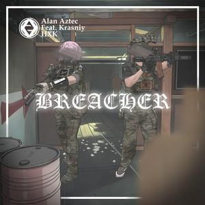 BREACHER (feat. Krasniy & HXK)