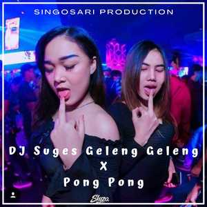 DJ Suges Geleng Geleng X Pong Pong - INS