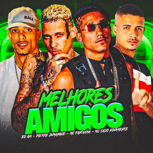 Melhores Amigos (feat. MC Caso Novamente & DJ Chavoso)