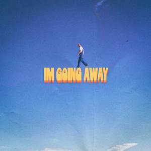 I'm Going Away