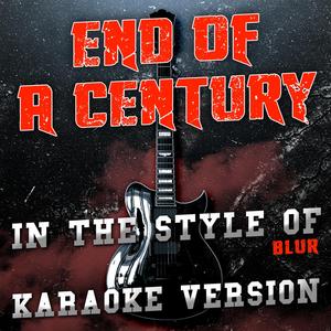 End of a Century (In the Style of Blur) [Karaoke Version]