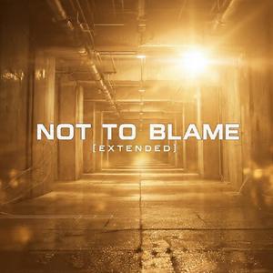 Not To Blame (Extended)
