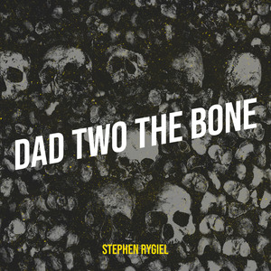 Dad Two the Bone