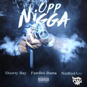 Opp Nicca (feat. Famboi Bama & Nut Badazz)