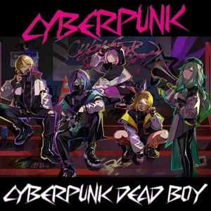 サイバーパンクデッドボーイ（Cyberpunk Dead Boy）
