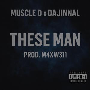 THESE MAN (feat. DAJINNAL & M4XW311)