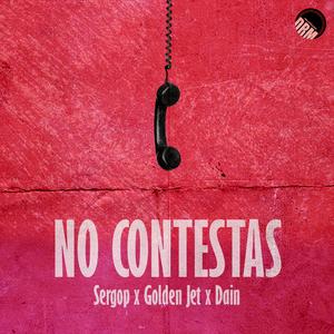 No Contestas (feat. Golden Jet & Dain)