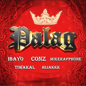 Palag (feat. Ibayo, Tiwakal, Hi-Jakkk & Mikerapphone)