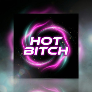 Hot Bitch