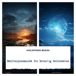 Skånsom Musikk for Meditasjon