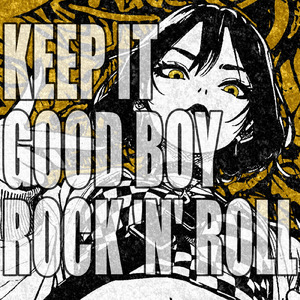 KEEP IT GOOD BOY ROCK 'N' ROLL (feat. 歌雨たう)