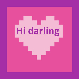 Hi darling