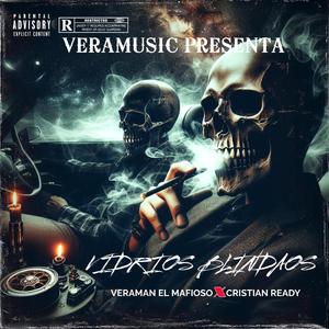 VIDRIOS BLINDAOS X VERAMAN EL MAFIOSO X CRISTIAN READY Maleanteo