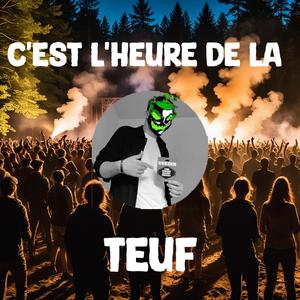 Il est l'heure de la teuf