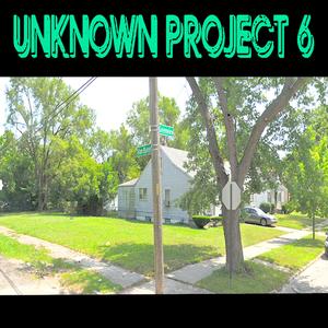 Unknown Project 6 (feat. Lion Taylor, Hunnid Proof, Bread, QB Hectic, Tay Montez & Doc MC)