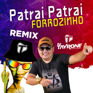 Patrai Patrai (Forrozinho Remix)