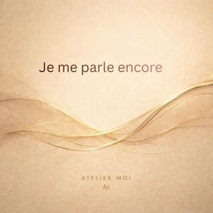 Je me parle encore