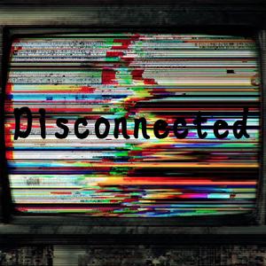 Disconnected