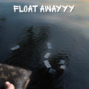 Float Awayyy