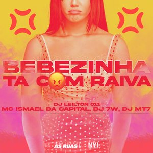 Bebezinha Tá Com Raiva (feat. DJ LEILTON 011)