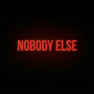 Nobody Else