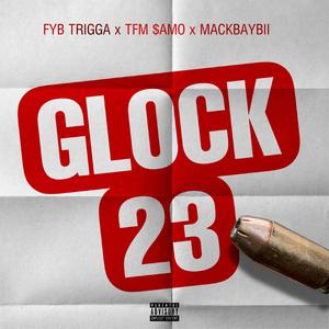 Glock 23 (feat. FYB Trigga & Mackbaybii)