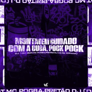 Montagem Cuidado Com a Cuca, Pock Pock