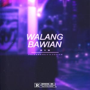 Walang Bawian (feat. Esseca)