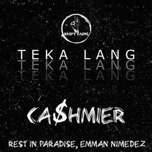 Teka Lang (feat. Ca$hmier)