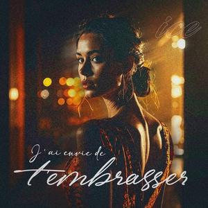 j'ai envie de t'embrasser (feat. Ice)