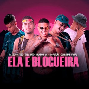 Ela É Blogueira (feat. Dj Seu Gostoso & EO RENATO)