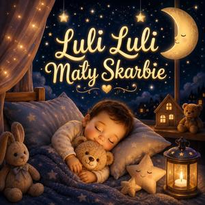 Luli, Luli Mały Skarbie - kołysanka