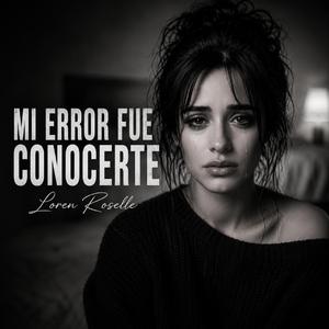 Mi Error Fue Conocerte