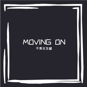 MOVING ON