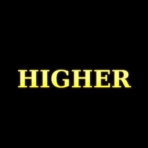 HIGHER