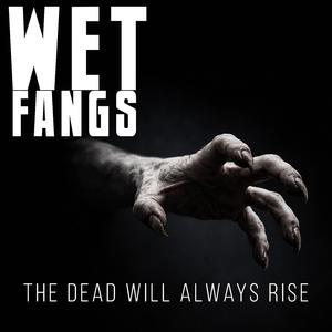 The Dead Will Always Rise