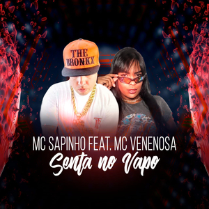 Senta no Vapo (feat. Mc Venenosa)