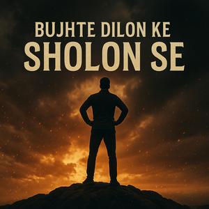 Bujhte Dilon Ke Sholon Se