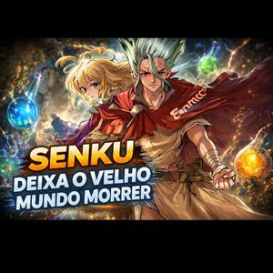 Senku (deixa o velho mundo morrer (dr Stone)