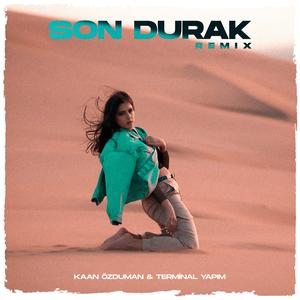 Son Durak (feat. Ayda & Kaan Özduman) (Remix) (Remix)