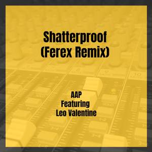 Shatterproof (Ferex Remix)