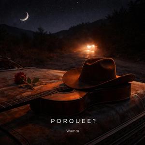 PORQUEE?