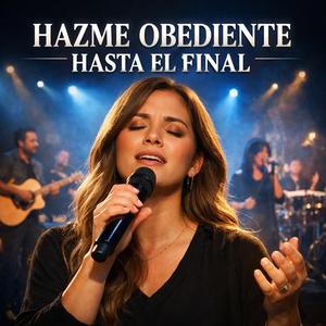Hazme Obediente Hasta el Final