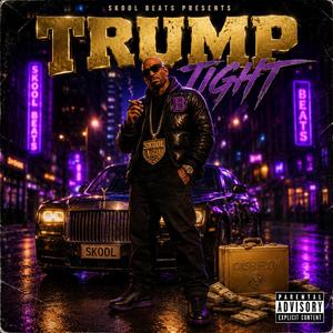 Trump Tight (feat. Skool)
