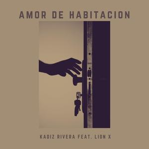 Amor de Habitacion (Kadiz Rivera y Lion X)