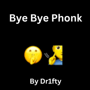 Bye Bye Phonk