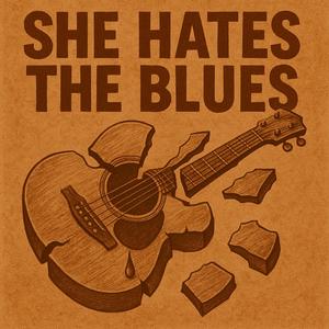She Hates The Blues
