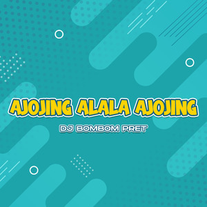 Ajojing Alala Ajojing