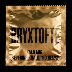 Kald Mig (Severins Knald Mig Remix)
